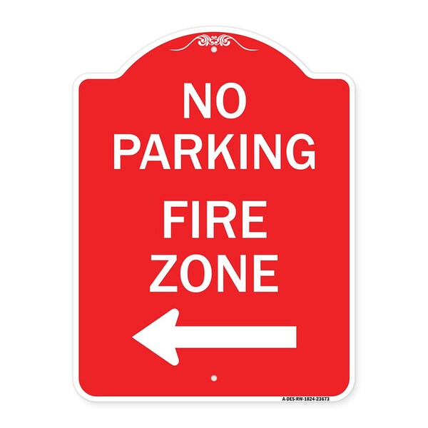 No Parking Sign Fire Zone W/ Left Arrow, Red & White Aluminum Sign, 18" x 24", RW-1824-23673
